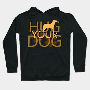 Hug Your Dog Hoodie